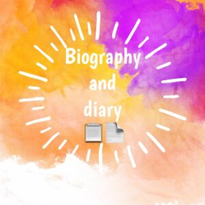 Biography and Diary