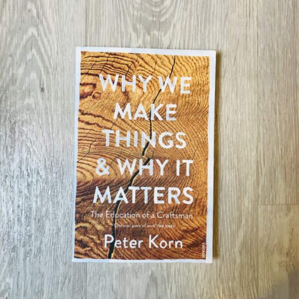 Why we make things & why it matters