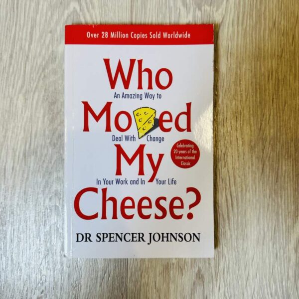 Who moved my cheese.