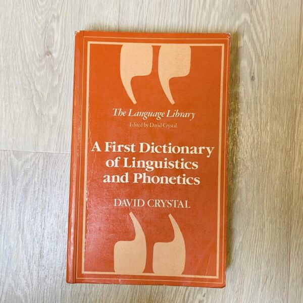 A first dictionary of linguistics and phonetics